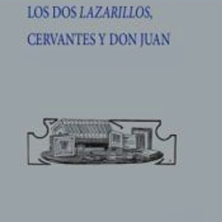 Los dos Lazarillos, Cervantes y Don Juan 1