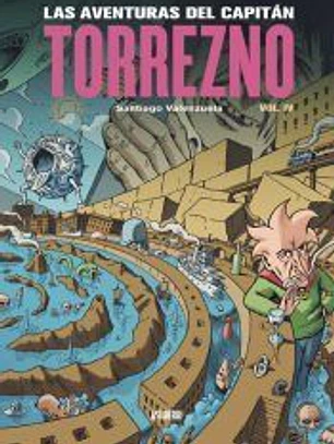 Las aventuras del Capitán Torrezno, volumen 4. Plaza Elíptica y La estrella de la mañana