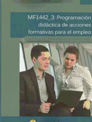 Programación didáctica de las acciones formativas para el empleo. Certificados de profesionalidad. Docencia de la formación profesional para el empleo