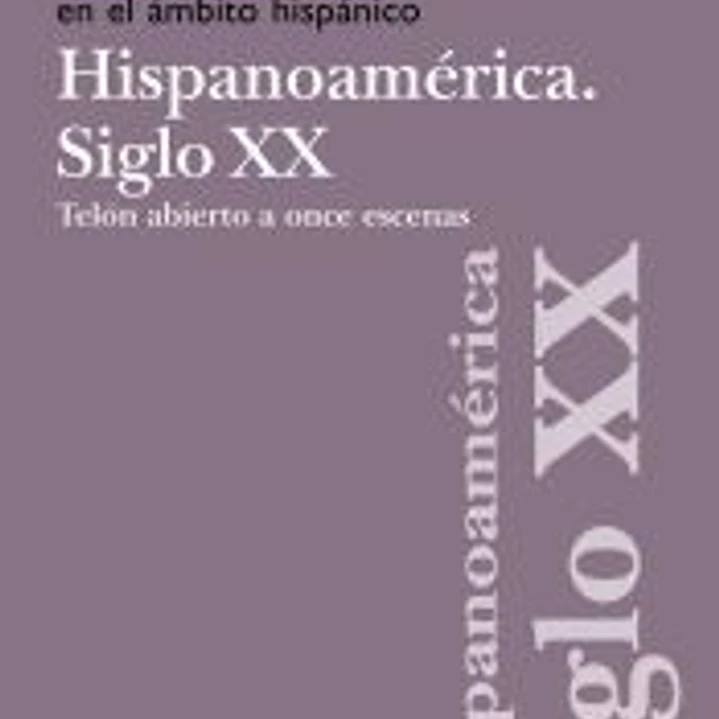 Teatro y artes escénicas en el ámbito hispánico. Siglo XX. Hispoanoamérica 1