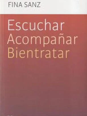 Escuchar, acompañar, bientratar
