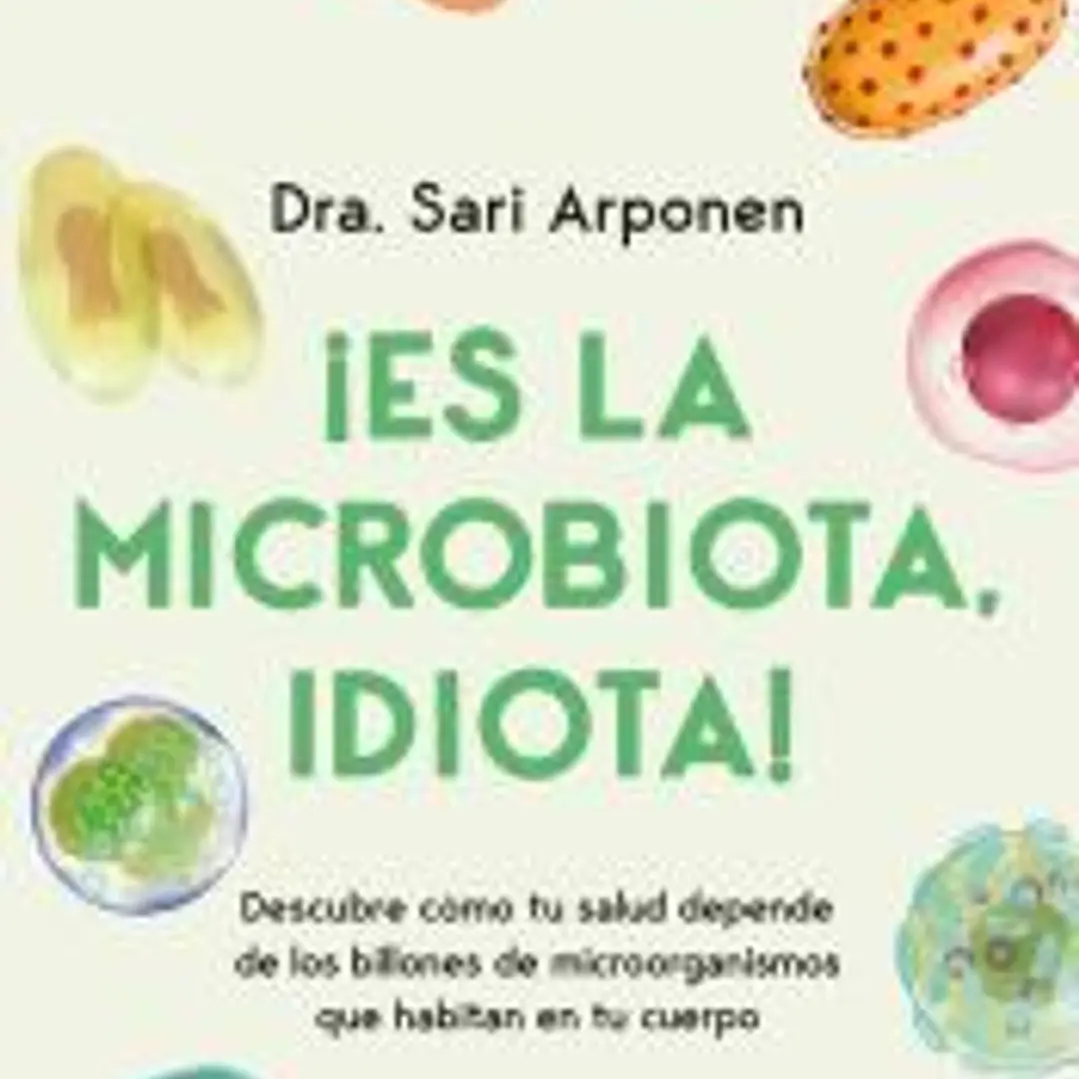 ¡Es la microbiota, idiota! 1
