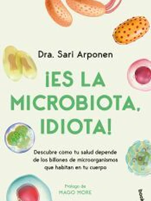 ¡Es la microbiota, idiota!