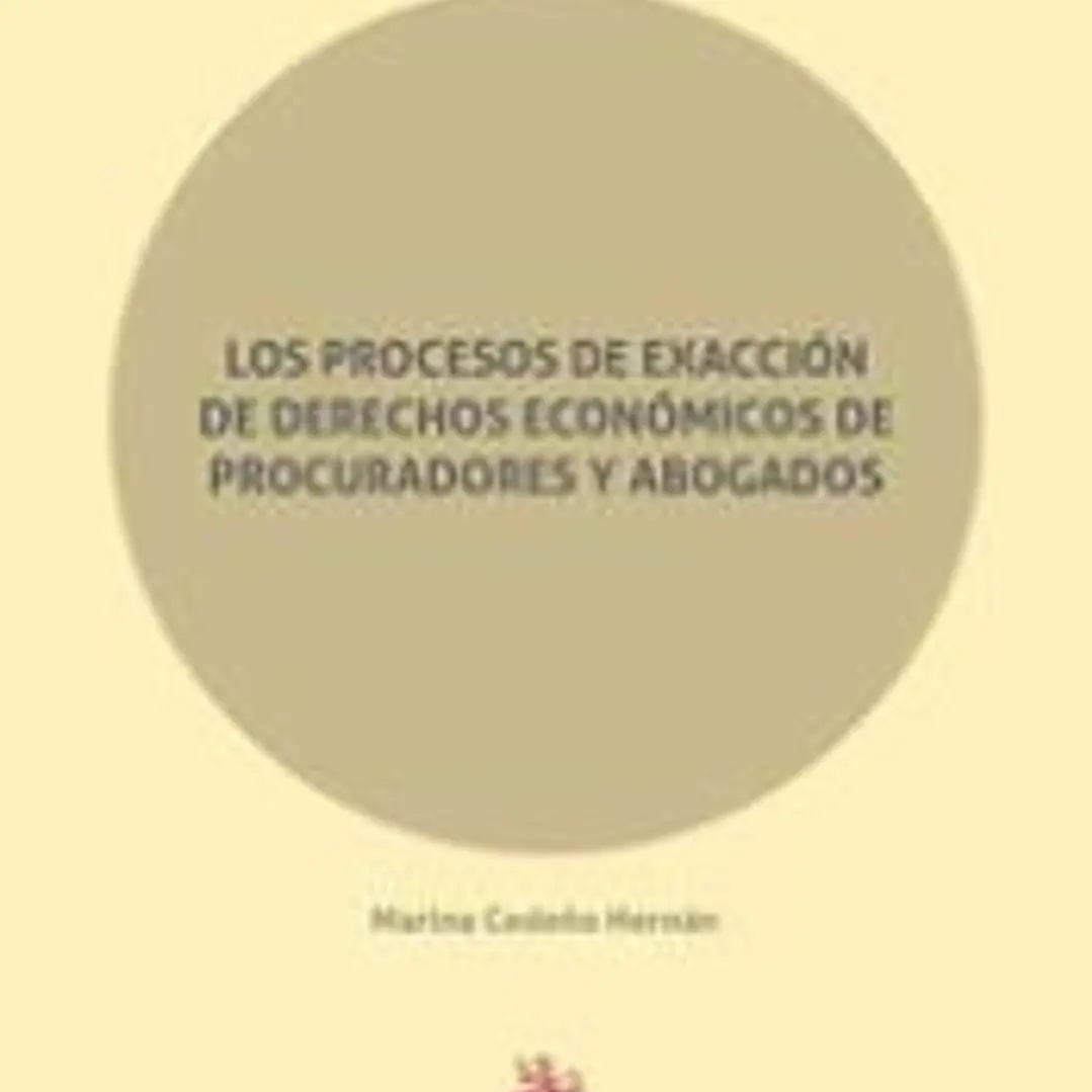 Los Procesos de Exacción de Derechos Económicos de Procuradores y Abogados 1