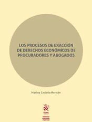 Los Procesos de Exacción de Derechos Económicos de Procuradores y Abogados