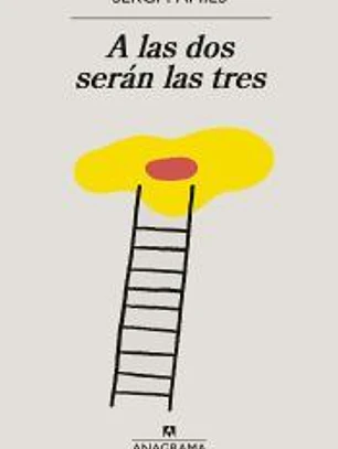 A las dos serán las tres