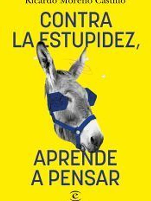 Contra la estupidez, aprende a pensar
