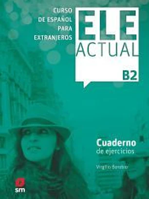 ELE ACTUAL B2. Cuaderno de ejercicios
