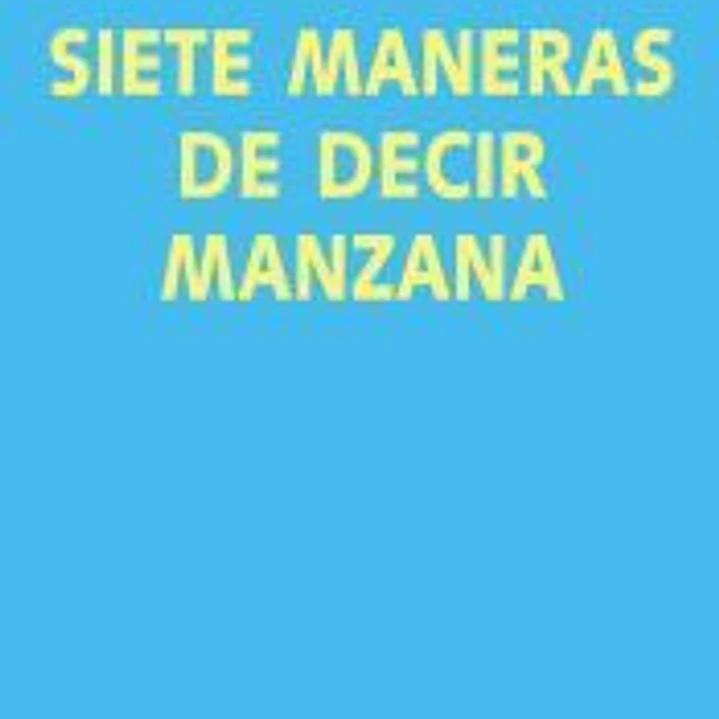 SIETE MANERAS DE DECIR MANZANA 1