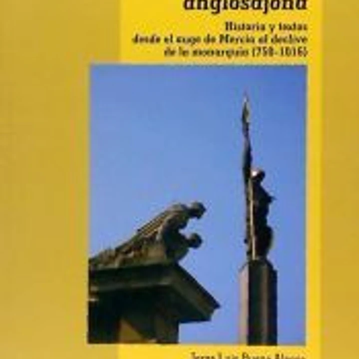La épica de la Inglaterra anglosajona: historia y textos desde el auge de Mercia al declive de la monarquía (750-1016) 1