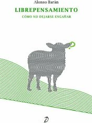 Librepensamiento. Cómo no dejarse engañar