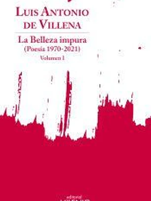 La belleza impura (Obra completa: Tomo I y Tomo II)
