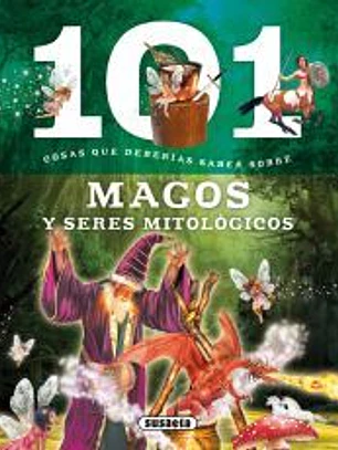 101 cosas que deberías saber sobre. Magos y seres mitológicos