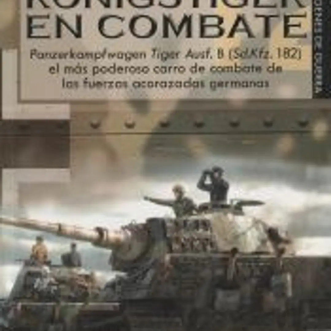 KONIGSTIGER EN COMBATE (IMAGENES DE GUERRA) 1