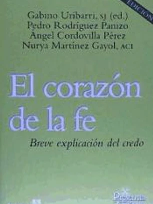 El corazón de la fe : breve explicación del credo