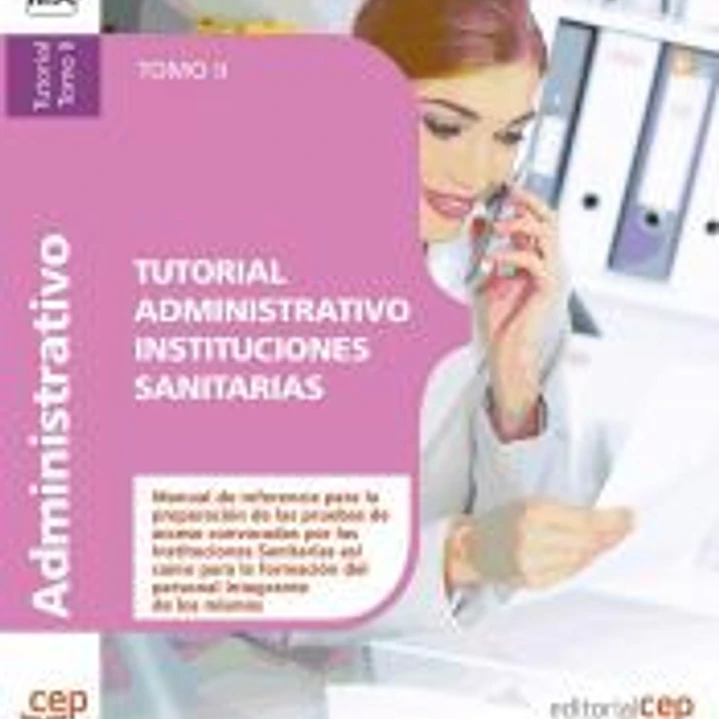 Tutorial Administrativo Instituciones Sanitarias. Tomo II 1