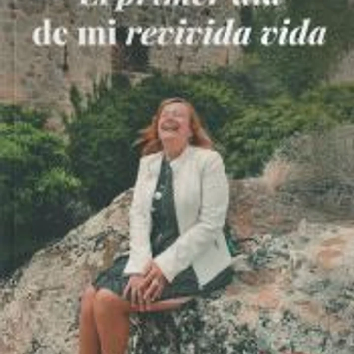 EL PRIMER DÍA DE MI REVIVIDA VIDA 1