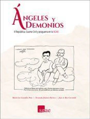 Ángeles y Demonios: II República, Guerra Civil y posguerra en la SGAE