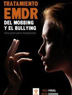 Tratamiento EMDR del mobbing y bullying : una guía para terapeutas
