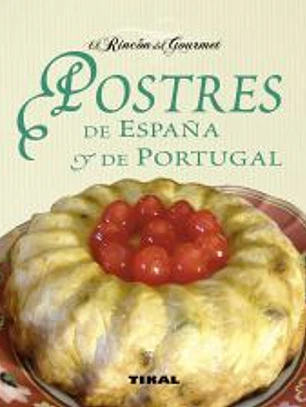 El Rincón Del Gourmet. Postres de España y de Portugal