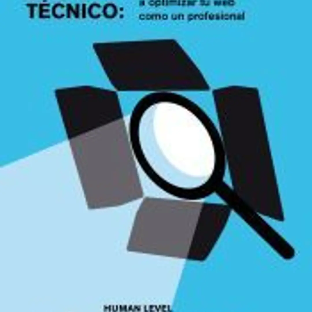 SEO Técnico. Aprende a optimizar tu web como un profesional 1