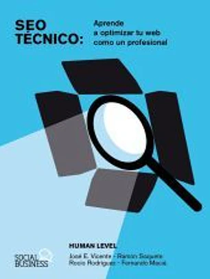 SEO Técnico. Aprende a optimizar tu web como un profesional