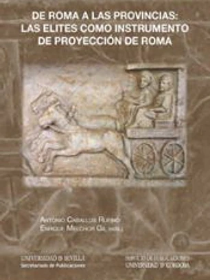 De Roma a las provincias : las elites como instrumento de proyección de Roma