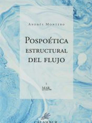 POSPOETICA ESTRUCTURAL DEL FLUJO