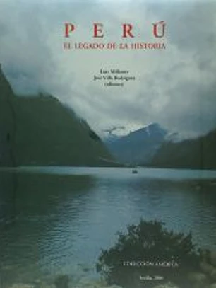 PERU. LEGADO DE LA HISTORIA. COLEC.AMERICA-UNIV.SEVILLA,FUND.EL MONTE