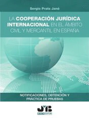 La cooperación jurídica internacional en el ámbito civil y mercantil en España