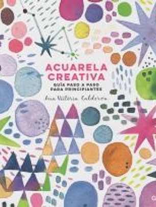 Acuarela creativa Guía paso a paso para principiantes