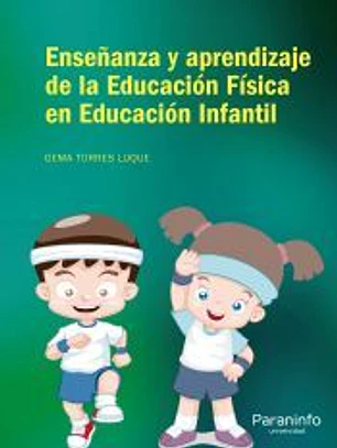 Enseñanza y aprendizaje a de la Educación Física en Educación Infantil