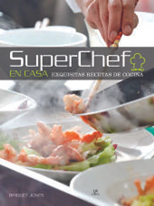 Superchef en Casa: Exquisitas Recetas de Cocina