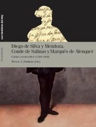 Diego de Silva y Mendoza, Conde de Salinas y Marqués de Alenquer: cartas y memoriales (1584-1630)
