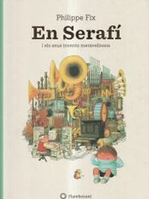 En Serafí i els seus invents meravellosos
