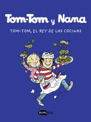 Tom-Tom y Nana 3. Tom.Tom, el rey de las cocinas