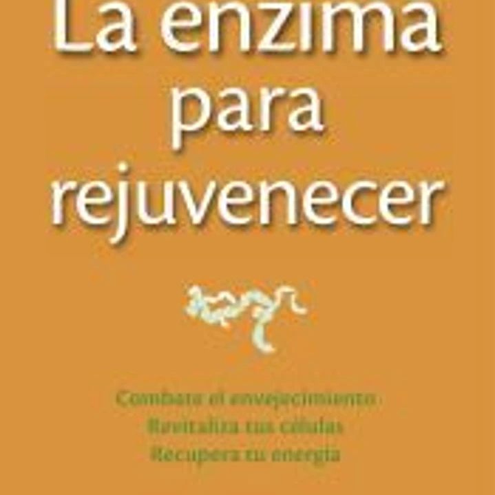 La enzima para rejuvenecer 1