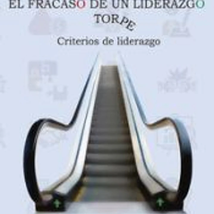 El fracaso de un liderazgo torpe 1