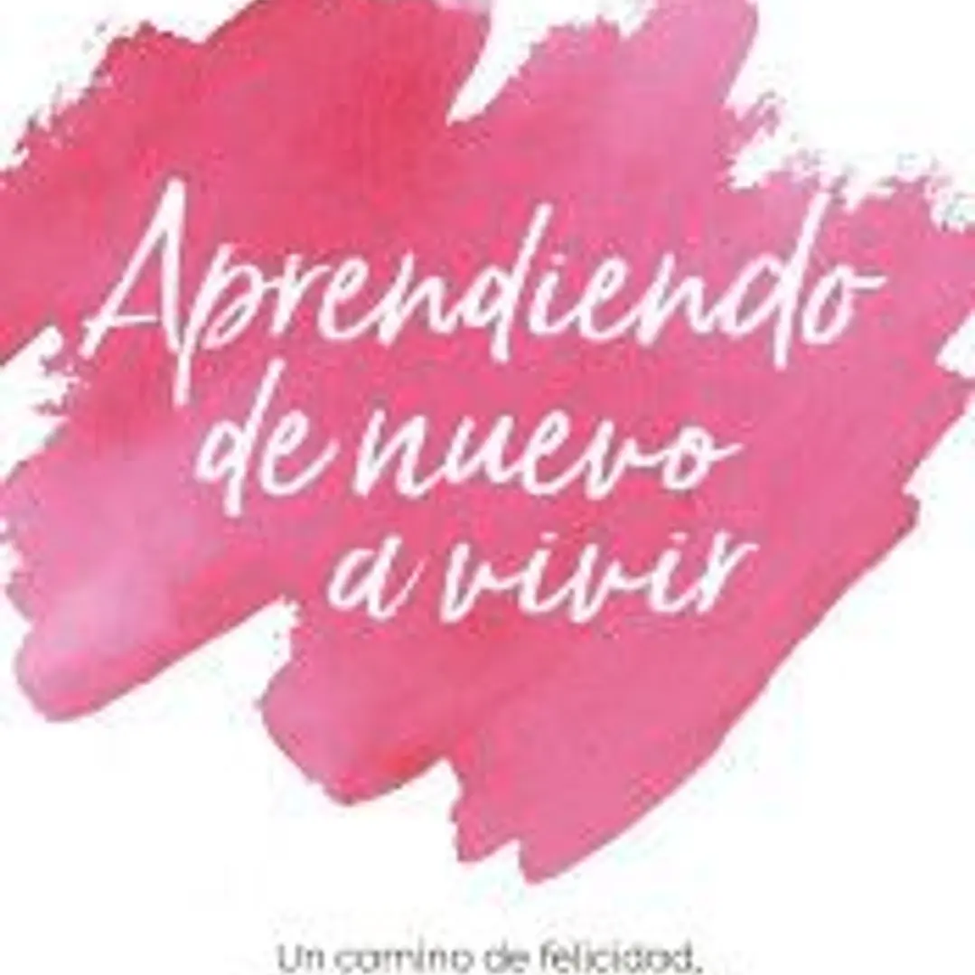 Aprendiendo de nuevo a vivir 1