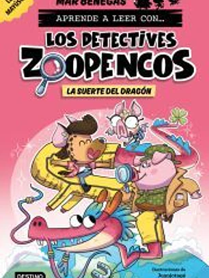 Aprende a leer con... Los Detectives Zoopencos 6. La suerte del dragón