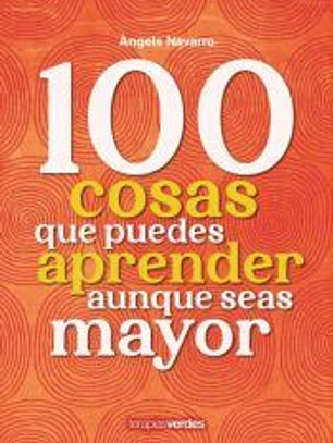 100 cosas que debes aprender aunque seas mayor