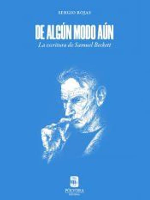 DE ALGUN MODO AUN ESCRITURA DE SAMUEL BECKETT