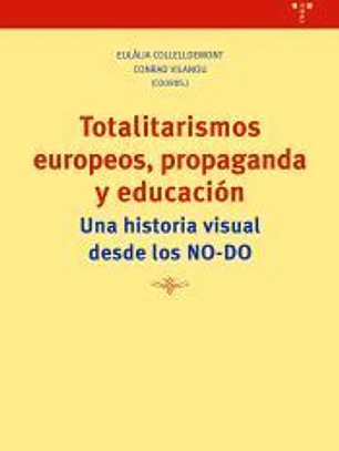 Totalitarismos europeos, propaganda y educación: Una historia visual desde los NO-DO