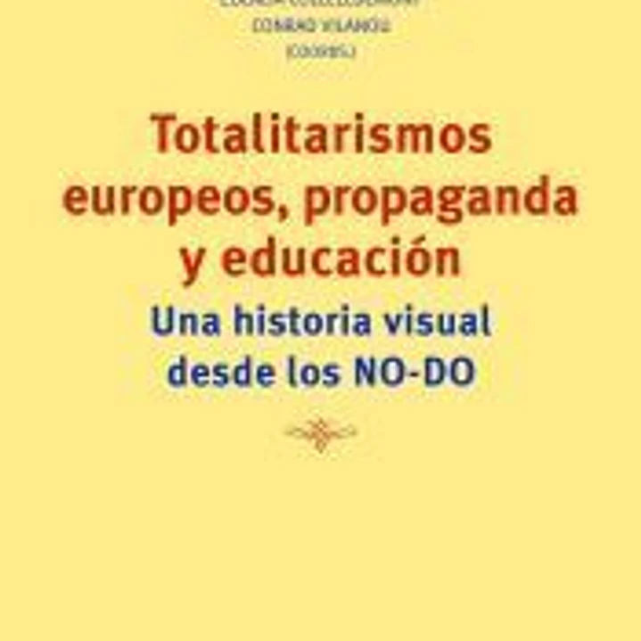 Totalitarismos europeos, propaganda y educación: Una historia visual desde los NO-DO 1