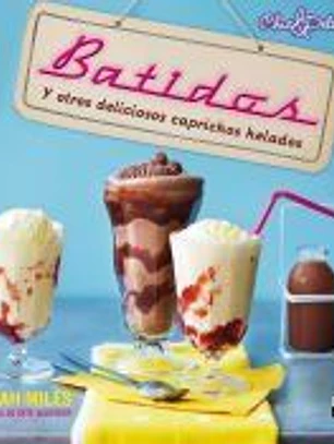 Batidos y otros caprichos helados