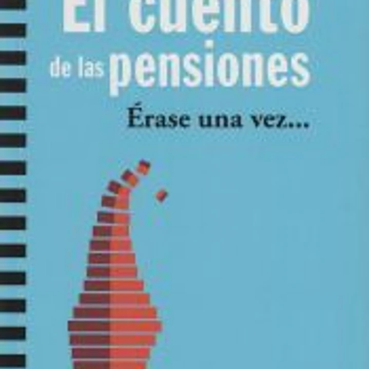 El cuento de las pensiones: Erase una vez..... 1