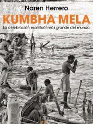 Kumbha Mela: La celebración espiritual más grande del mundo