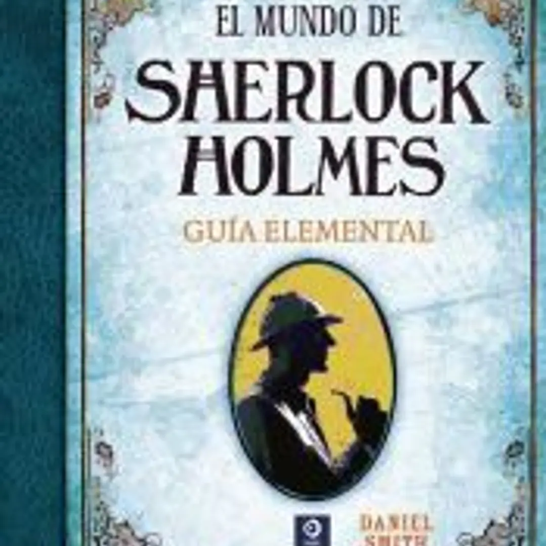 El mundo de Sherlock Holmes. Guía elemental 1