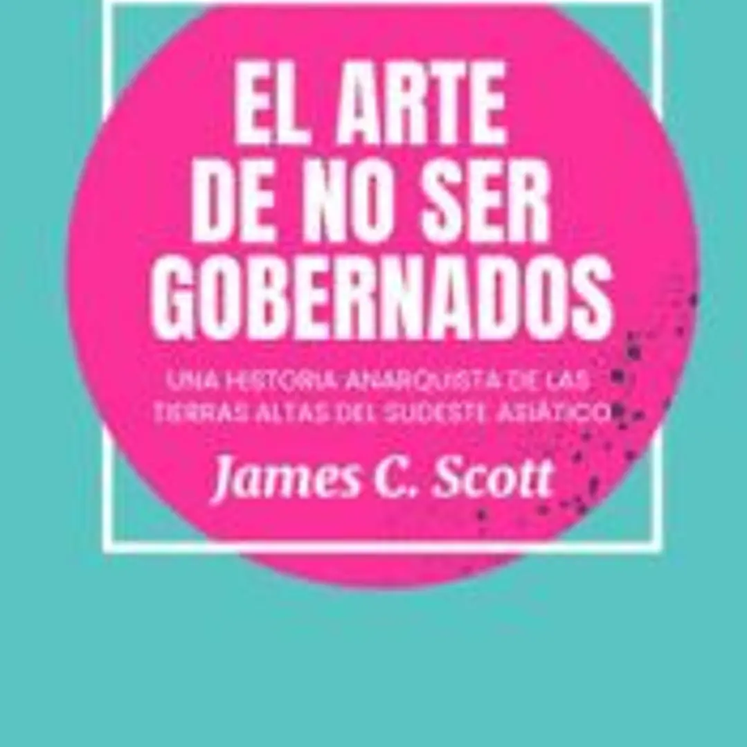 El arte de no ser gobernados 1