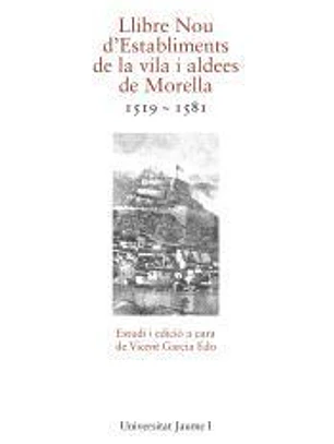 Llibre Nou d'Establiments de la vila i aldees de Morella 1519-1581